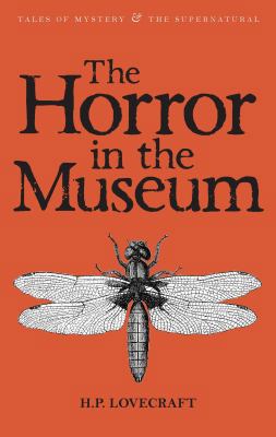 The Horror in the Museum: Collected Short Stori... 1840226420 Book Cover