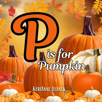 P is for Pumpkin 9543690154 Book Cover