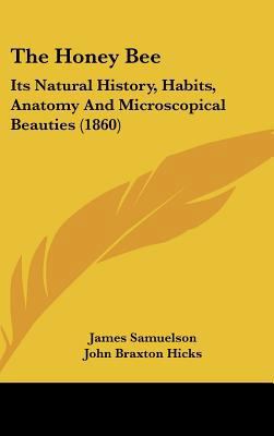 The Honey Bee: Its Natural History, Habits, Ana... 143692104X Book Cover