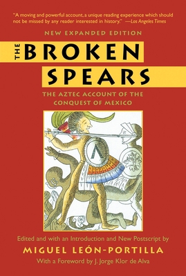 The Broken Spears 2007 Revised Edition: The Azt... 080705500X Book Cover