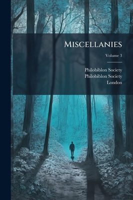 Miscellanies; Volume 3 1274838789 Book Cover