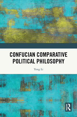 Confucian Comparative Political Philosophy 1032671874 Book Cover