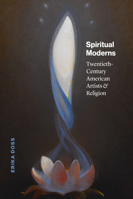 Spiritual Moderns: Twentieth-Century American A... 0226820912 Book Cover