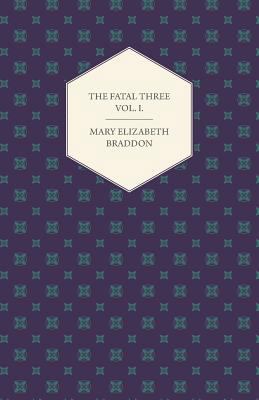 The Fatal Three Vol. I. 1447473140 Book Cover