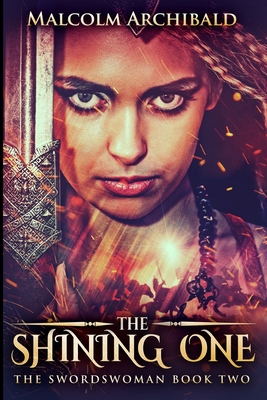 The Shining One (The Swordswoman Book 2) 1715582179 Book Cover