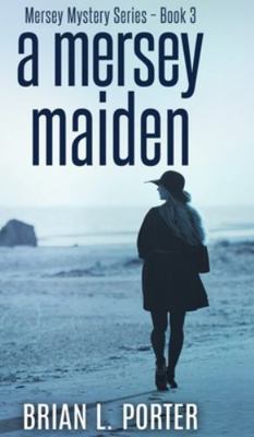 A Mersey Maiden (Mersey Murder Mysteries Book 3) 1715599985 Book Cover