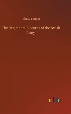 The Regimental Records of the Brtish Army 3752401788 Book Cover