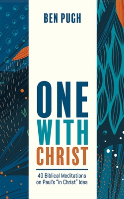 One with Christ: 40 Biblical Meditations on Pau... 1666750700 Book Cover