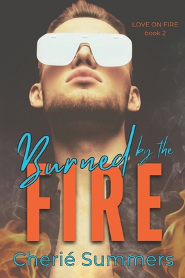Burned by the Fire B08VCQWWD8 Book Cover