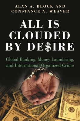 All Is Clouded by Desire: Global Banking, Money... 0275983307 Book Cover