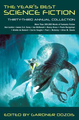 The Year's Best Science Fiction: 33rd Annual Co... 1250080835 Book Cover