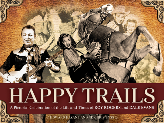 Happy Trails: A Pictorial Celebration of the Li... 1646011147 Book Cover