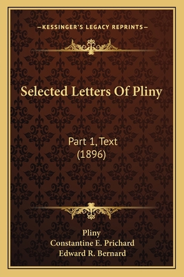 Selected Letters Of Pliny: Part 1, Text (1896) 1164878654 Book Cover