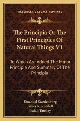 The Principia Or The First Principles Of Natura... 1162984317 Book Cover