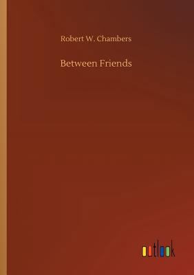 Between Friends 3734018188 Book Cover