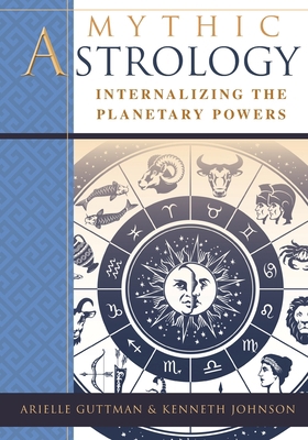 Mythic Astrology: Internalizing the Planetary P... 1635618533 Book Cover