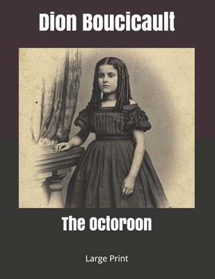 The Octoroon: Large Print 1697514847 Book Cover