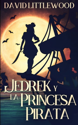 Jedrek y la Princesa Pirata [Spanish] 1034583581 Book Cover