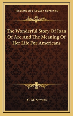 The Wonderful Story Of Joan Of Arc And The Mean... 1163349445 Book Cover