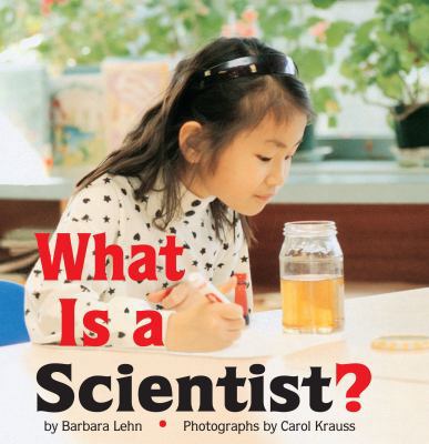 What Is a Scientist? 0761312986 Book Cover