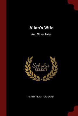 Allan's Wife: And Other Tales 137564176X Book Cover
