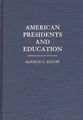 American Presidents and Education 0313278482 Book Cover