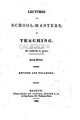 Lectures to School-masters, on Teaching 1530539382 Book Cover