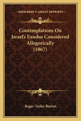 Contemplations On Israel's Exodus Considered Al... 1164611836 Book Cover