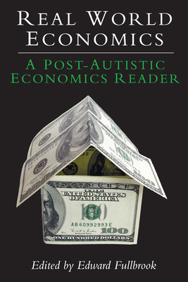 Real World Economics: A Post-Autistic Economics... 1843312360 Book Cover