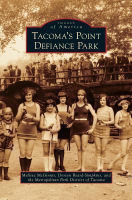Tacoma's Point Defiance Park 153166475X Book Cover