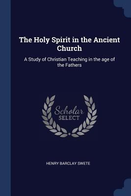 The Holy Spirit in the Ancient Church: A Study ... 1376679930 Book Cover