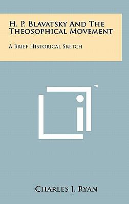 H. P. Blavatsky and the Theosophical Movement: ... 1258024829 Book Cover