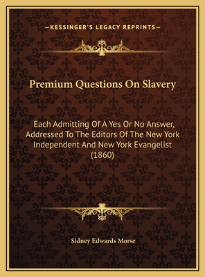 Premium Questions On Slavery: Each Admitting Of... 116950924X Book Cover