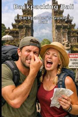 Backpacking Bali: A Backpacker's-Guide to Bali B0GDZSNC82 Book Cover