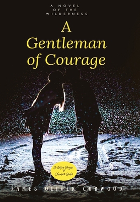 A Gentleman of Courage: A Novel of the Wilderness 6257120314 Book Cover