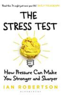 The Stress Test: How Pressure Can Make You Stro... 1408860392 Book Cover