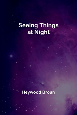 Seeing Things at Night 9357926917 Book Cover