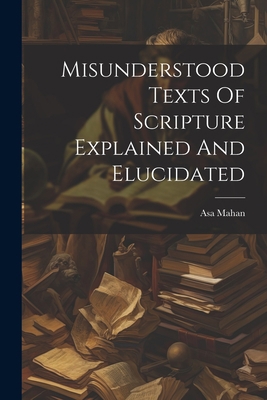 Misunderstood Texts Of Scripture Explained And ... 1022274333 Book Cover