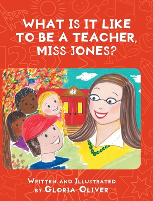 What Is It Like To Be A Teacher, Miss Jones? 1646543335 Book Cover
