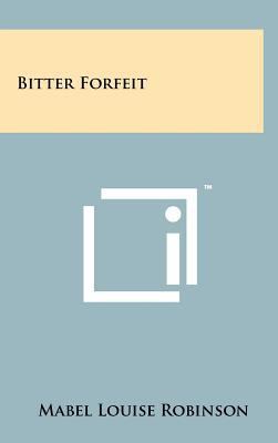 Bitter Forfeit 1258068559 Book Cover