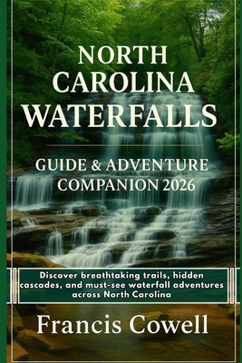 North Carolina Waterfalls Guide & Adventure Com... B0FTLW7K1V Book Cover