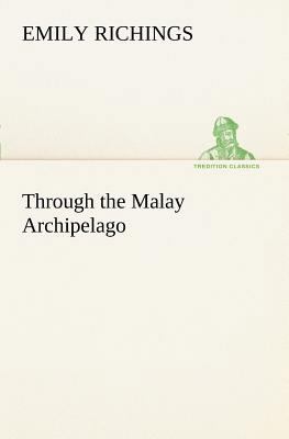 Through the Malay Archipelago 3849187829 Book Cover