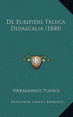 De Euripidis Troica Didascalia (1840) [Latin] 1168798787 Book Cover