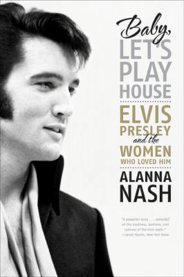 Baby, Let's Play House: Elvis Presley and the W... 0061699853 Book Cover