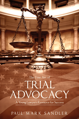 The Fine Art of Trial Advocacy: A Young Lawyer'... 163905006X Book Cover