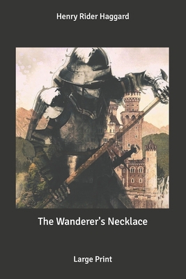 The Wanderer's Necklace: Large Print B086PPM1CL Book Cover