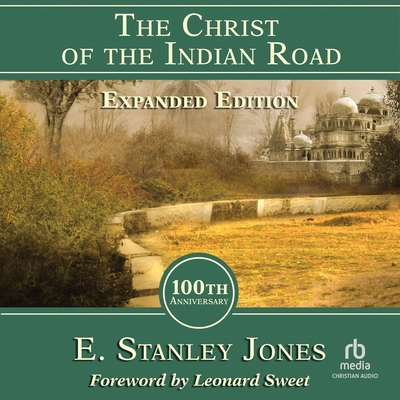 The Christ of the Indian Road, Expanded Edition... B0F3ZSY4J4 Book Cover