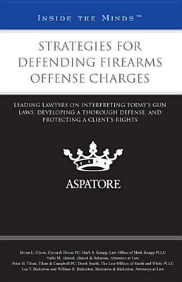 Strategies for Defending Firearms Offense Charg... 0314289259 Book Cover