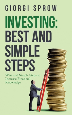 Investing: Best and Simple Steps: Wise and Simp... 1665708506 Book Cover