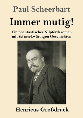 Immer mutig! (Großdruck): Ein phantastischer Ni... [German] 3847847880 Book Cover